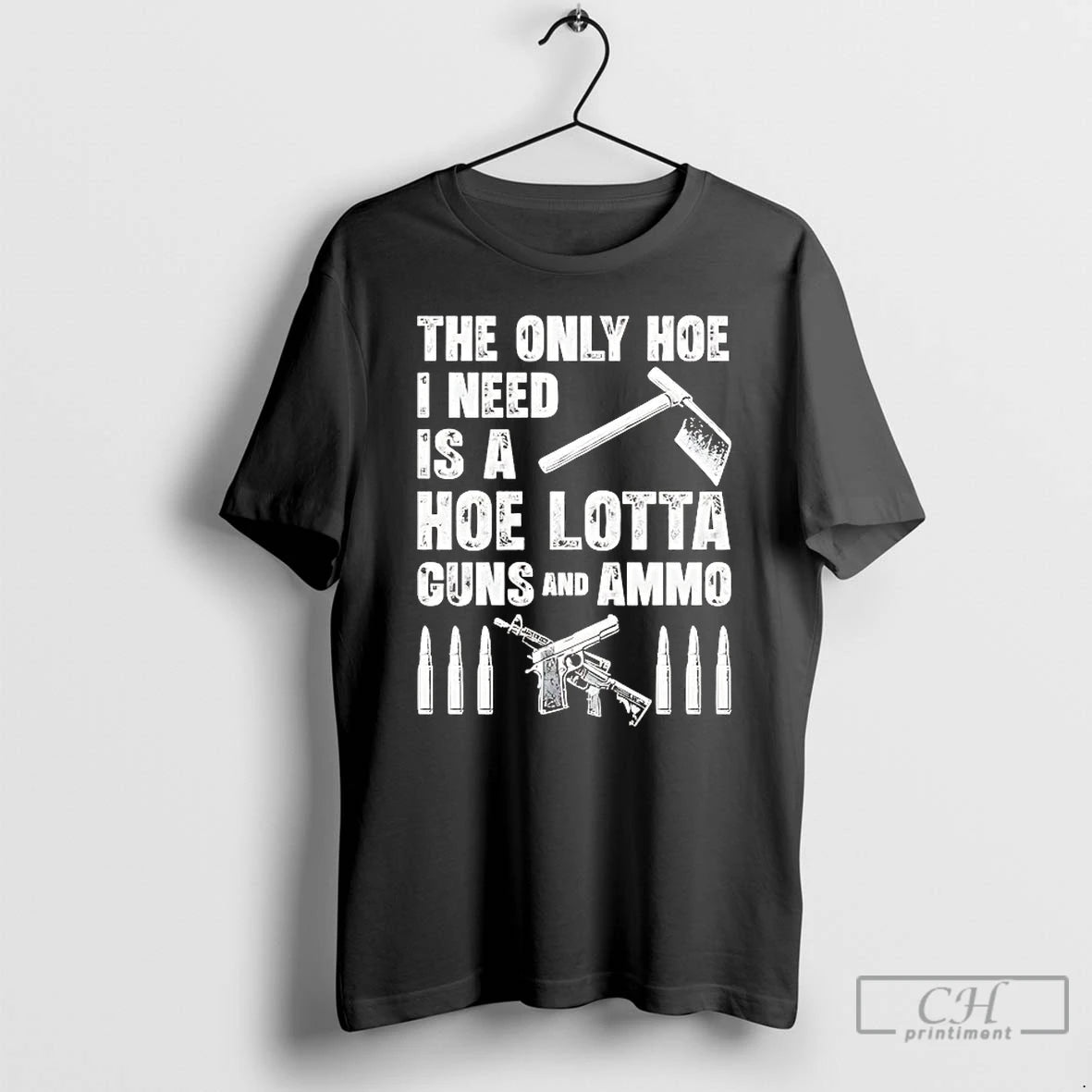 Premium The Only Hoe I Need Is A Hoe Lotta Guns And Ammo T Shirts Hoodie, Sweatshirt | InkRitualCo.com