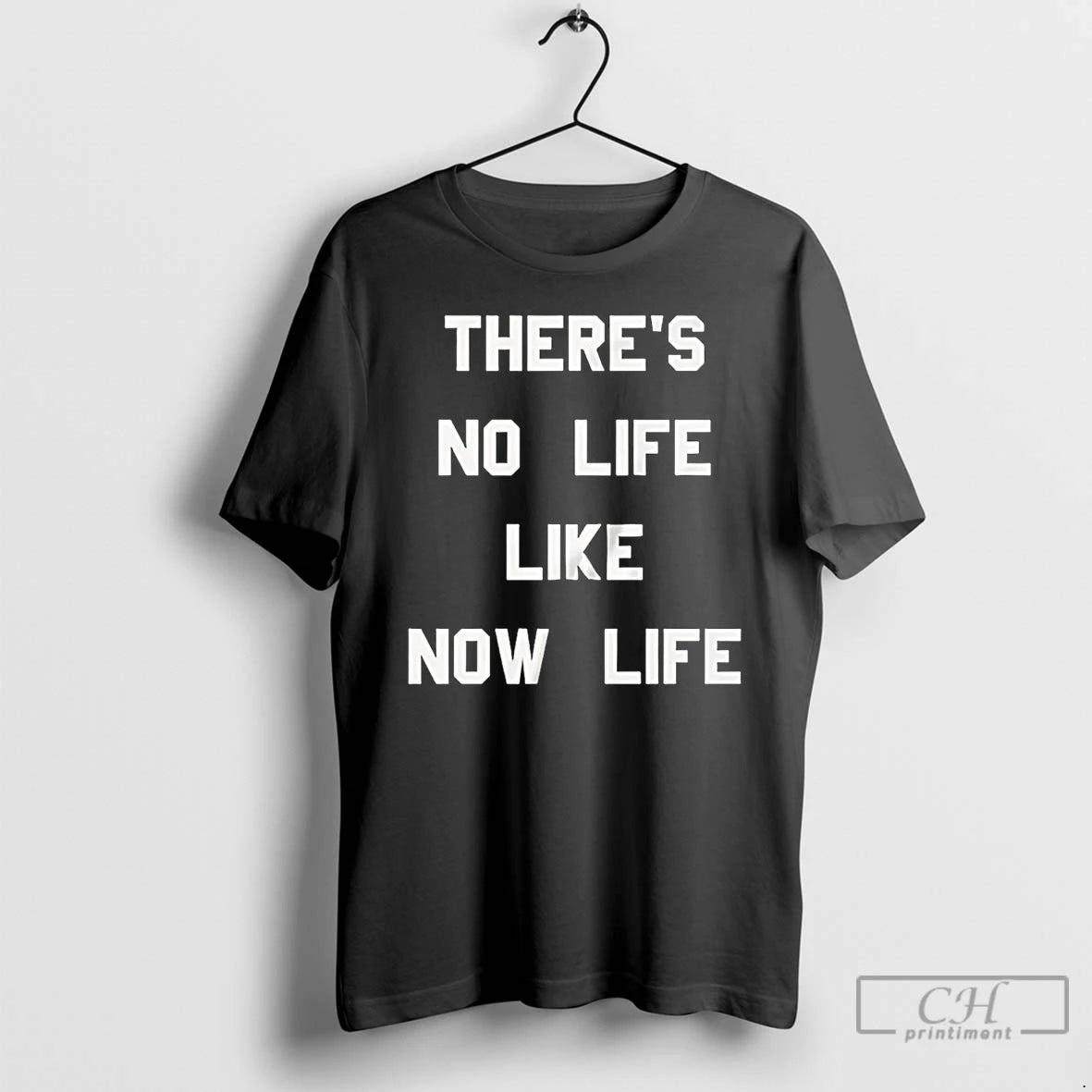 Premium Theres No Life Like Now Life T Shirts Hoodie, Sweatshirt | InkRitualCo.com