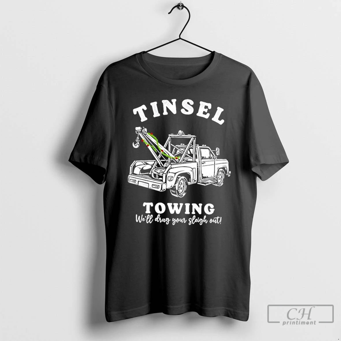 Premium Tinsel Towing Well Drag The Sleigh Out T-Shirts, Hoodie, Sweatshirt | InkRitualCo.com