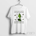 Premium Touch My Coffee I Will Slap You So Hard Even Google Wont Be Able T-Shirts, Hoodie, Sweatshirt | InkRitualCo.com