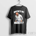 Premium Traxnyc Wheres My Money T-Shirts, Hoodie, Sweatshirt | InkRitualCo.com
