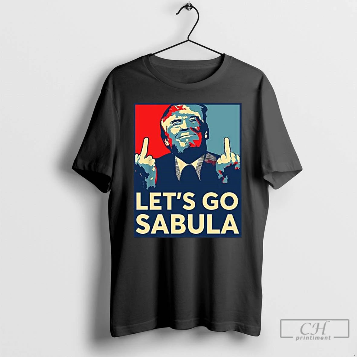 Premium Trump Lets Go Sabula T-Shirts, Hoodie, Sweatshirt | InkRitualCo.com