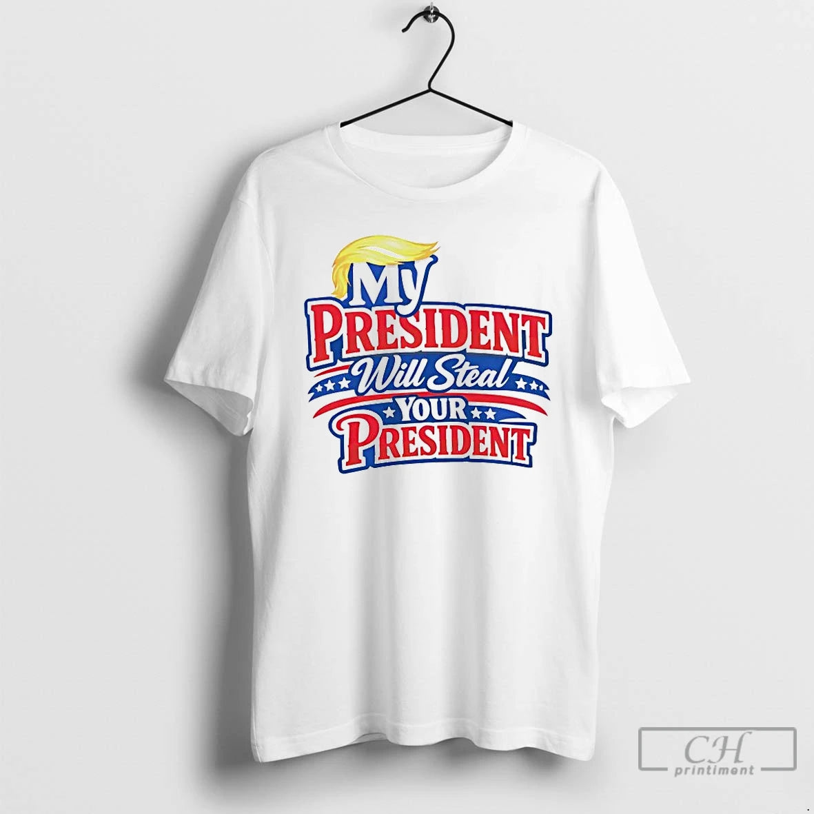 Premium Trump My President Will Steal Your President T-Shirts, Hoodie, Sweatshirt | InkRitualCo.com