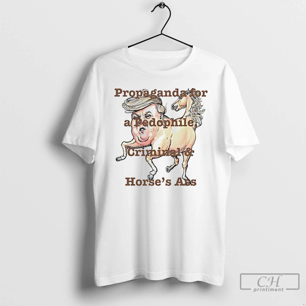Premium Trump Propaganda For A Pedophile Criminal And Horses Ass T-Shirts, Hoodie, Sweatshirt | InkRitualCo.com