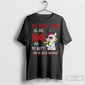Premium Unicorn My Attitude Is As Big As My Butt Youve Been Warned T-Shirts, Hoodie, Sweatshirt | InkRitualCo.com