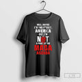 Premium Well Maybe Im The Fggot America But Im Not A Part Of The Maga T-Shirts, Hoodie, Sweatshirt | InkRitualCo.com