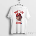 Premium What The Kruk Philadelphia Phillies Baseball John Kruk T-Shirts, Hoodie, Sweatshirt | InkRitualCo.com