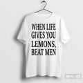 Premium When Life Gives You Lemons Beat Men T-Shirts, Hoodie, Sweatshirt | InkRitualCo.com