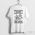 Premium When Life Knocks You Down Calmly Get Back Up Smile And Say You Hit T-Shirts, Hoodie, Sweatshirt | InkRitualCo.com