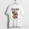 Premium Why Is Santas Sack So Large T-Shirts, Hoodie, Sweatshirt | InkRitualCo.com