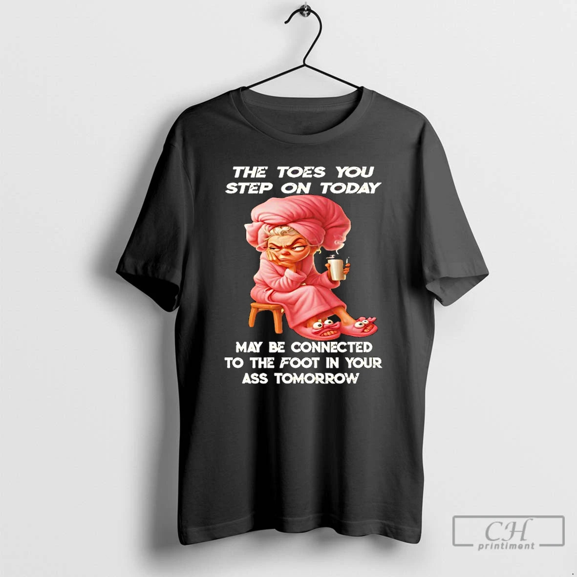 Premium Woman The Toes You Step On Today May Be Connected To The Foot In T-Shirts, Hoodie, Sweatshirt | InkRitualCo.com