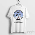 Premium Women I See Dead People Too Art Ceramic Ceramic And Classic Dad Cap T-Shirts, Hoodie, Sweatshirt | InkRitualCo.com
