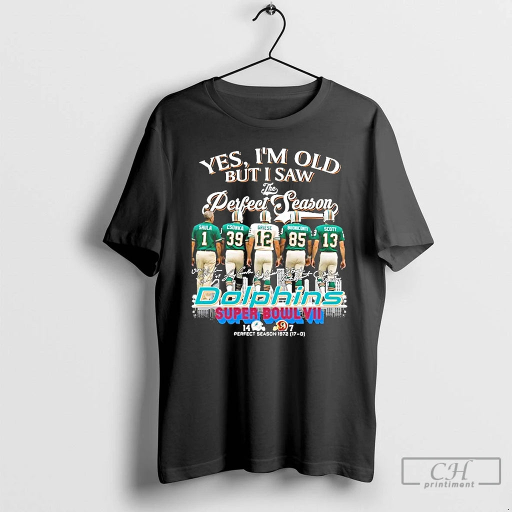 Premium Yes Im Old But I Saw The Miami Dolphins Perfect Season 17 0 Signatures T-Shirts, Hoodie, Sweatshirt | InkRitualCo.com