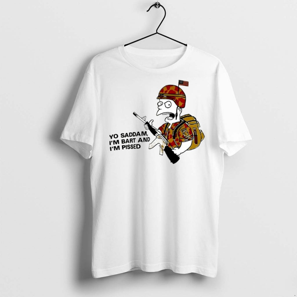 Premium Yo Saddam Im Bart And Im Pissed T Shirts Hoodie, Sweatshirt | InkRitualCo.com