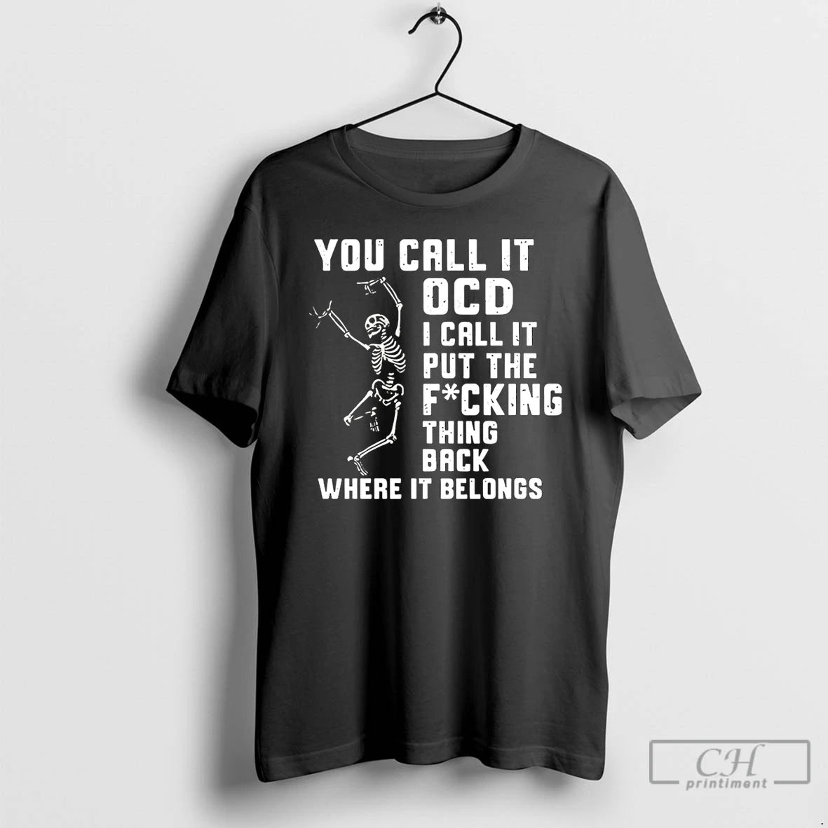 Premium You Call It Ocd I Call It Put The Fcking Thing Back Where It T-Shirts, Hoodie, Sweatshirt | InkRitualCo.com