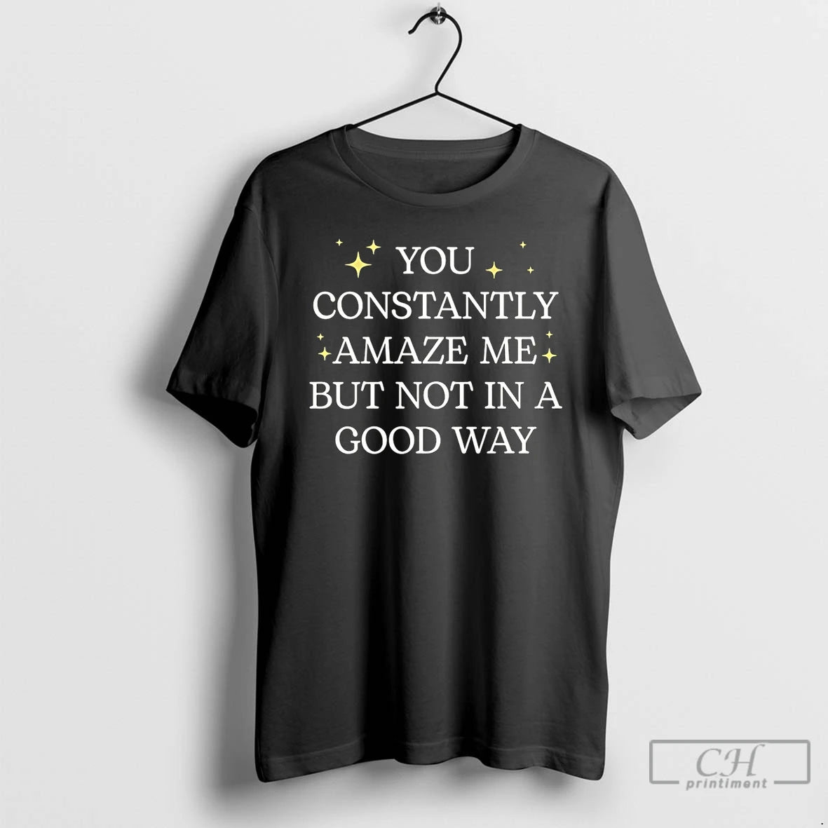 Premium You Constantly Amaze Me But Noy In A Good Way T-Shirts, Hoodie, Sweatshirt | InkRitualCo.com
