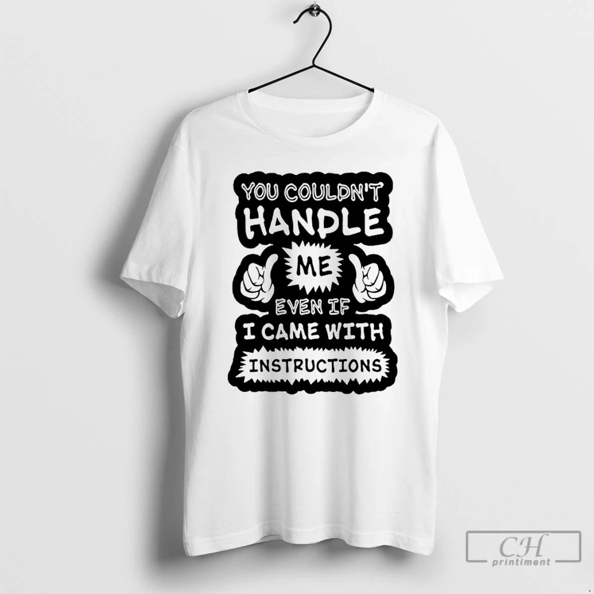Premium You Couldnt Handle Me Even If I Came With Instructions T-Shirts, Hoodie, Sweatshirt | InkRitualCo.com