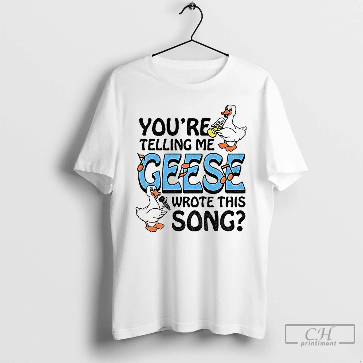 Premium Youre Telling Me Geese Wrote This Song T-Shirts, Hoodie, Sweatshirt | InkRitualCo.com