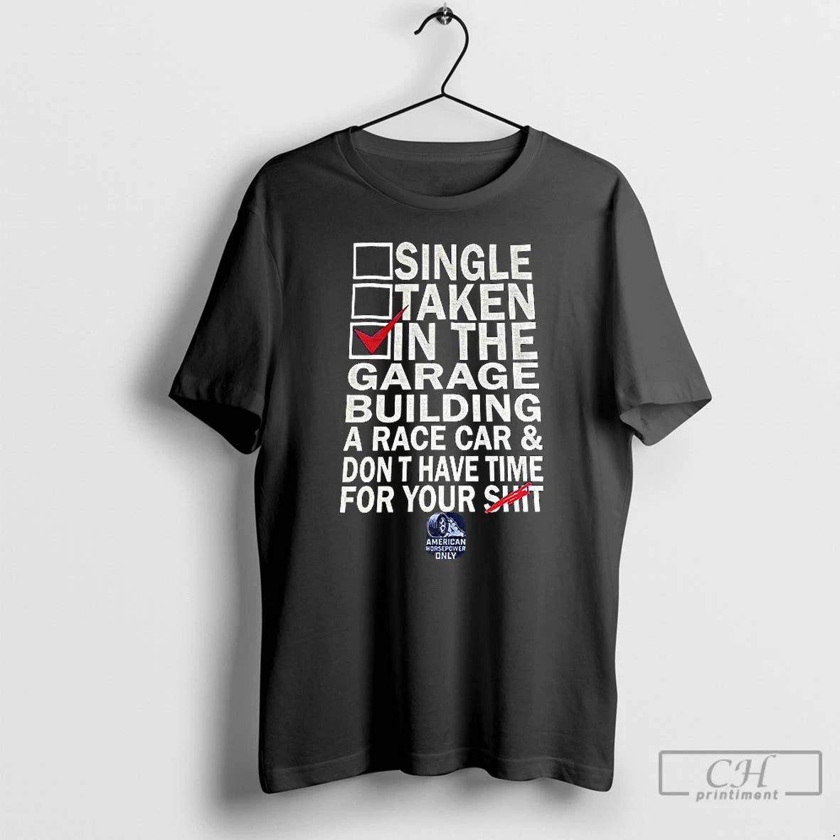 Premium Single Taken In The Garage Building A Race Car Dont Have Time For Your T-Shirts, Hoodie, Sweatshirt | InkRitualCo.com