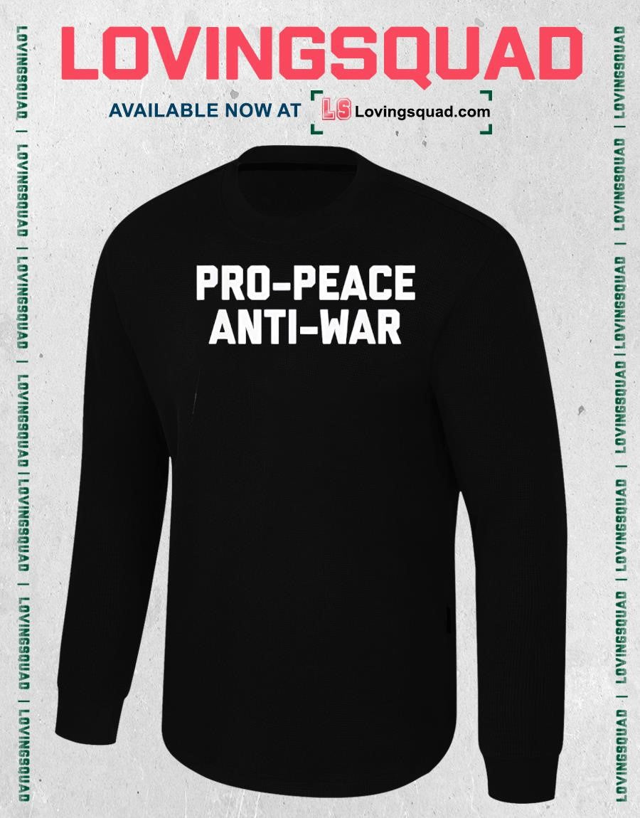 Pro Peace Anti War T-shirt