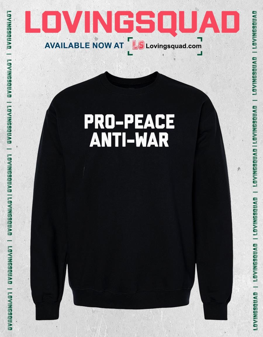 Pro Peace Anti War T-shirt