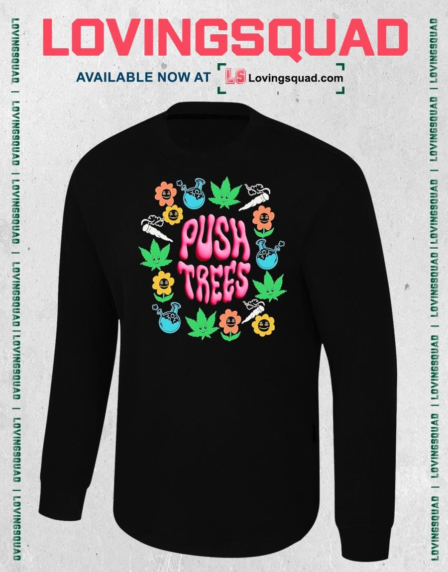 Push Trees Retro Stoner Marijuana Cannabis T-shirt