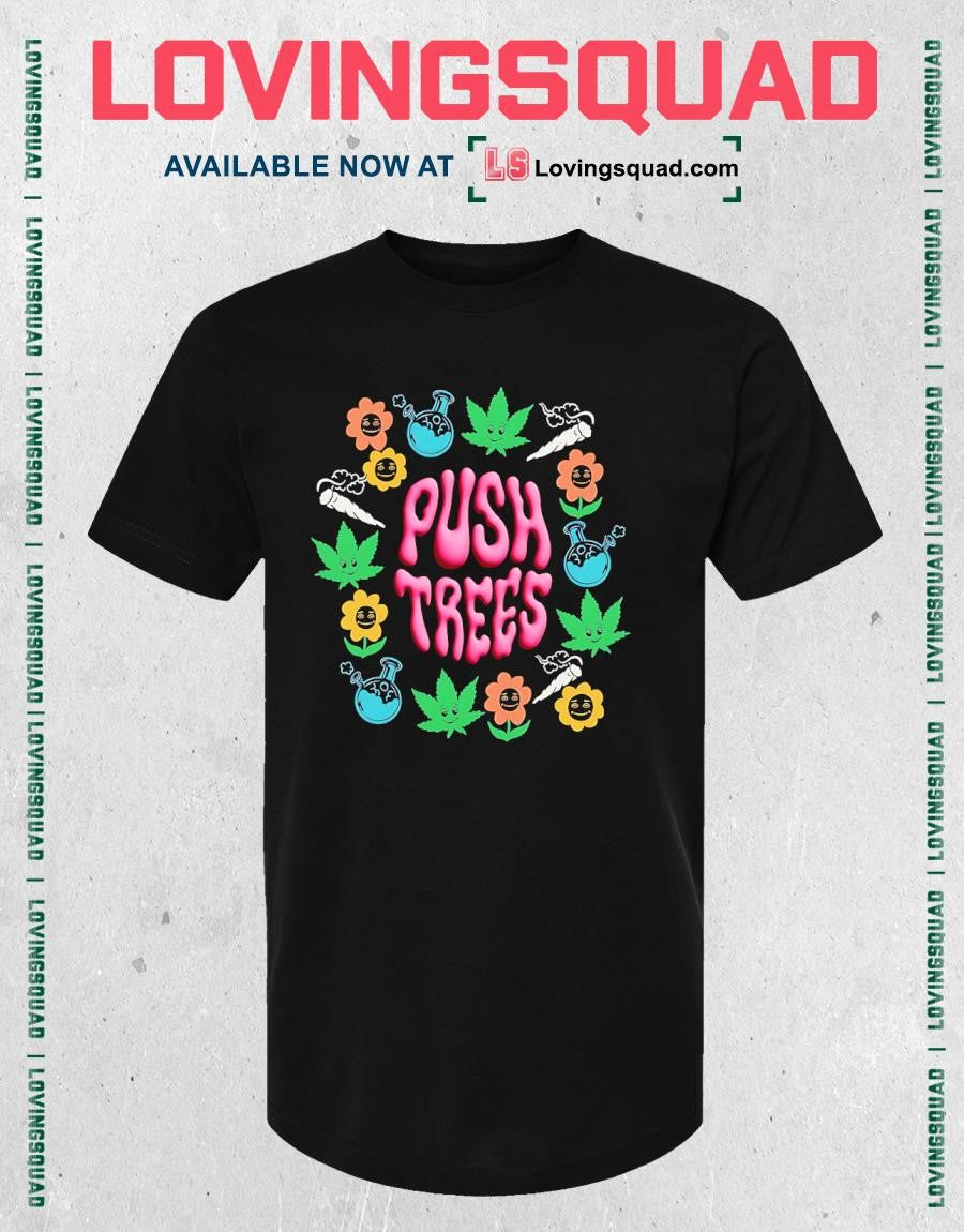Push Trees Retro Stoner Marijuana Cannabis T-shirt