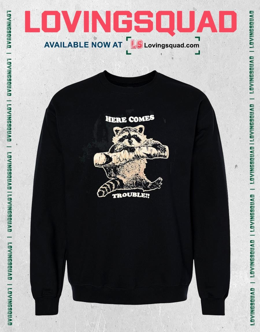 Raccoon here comes trouble T-shirt