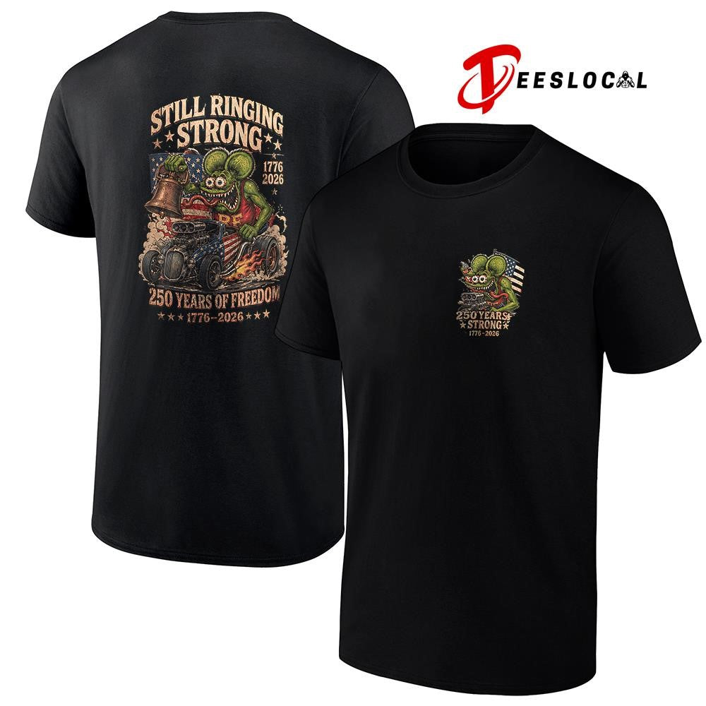 Rat Fink 250 years strong still ringing strong graphic shirt