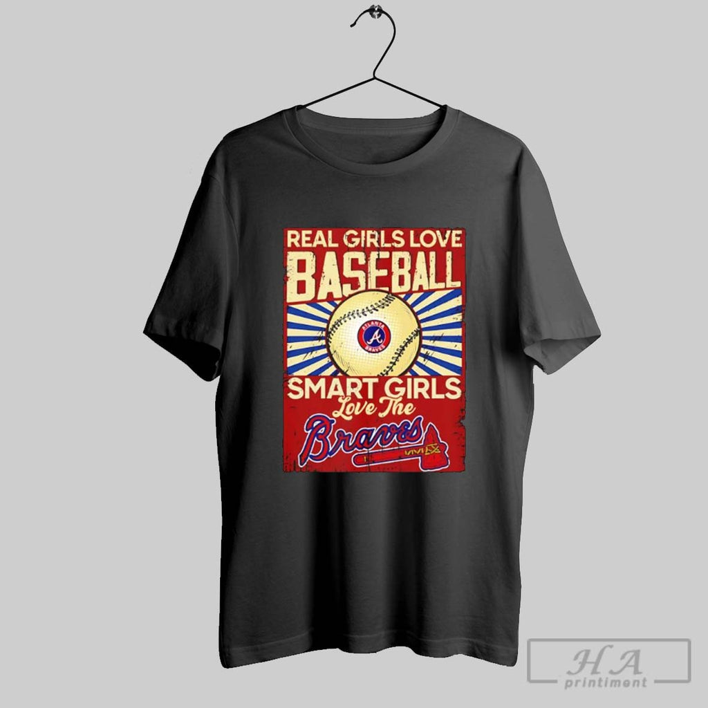 Real Girls Love Baseball Smart Girls Love The Atlanta Braves T-Shirts, Hoodie, Sweatshirt | InkRitualCo.com