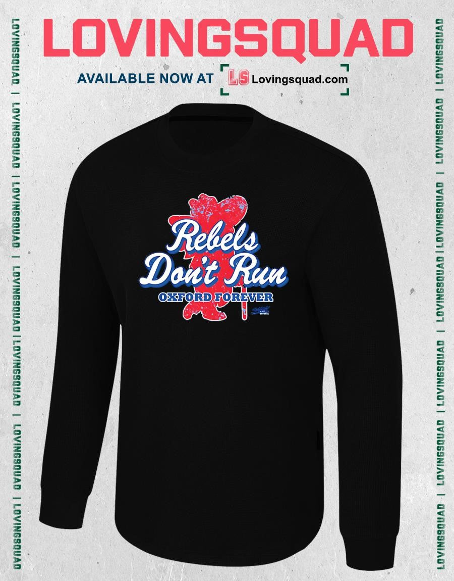 Rebels Don’t Run Oxford Forever Ole Miss College Football T-shirt