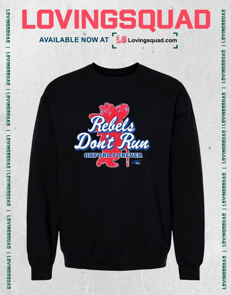 Rebels Don’t Run Oxford Forever Ole Miss College Football T-shirt