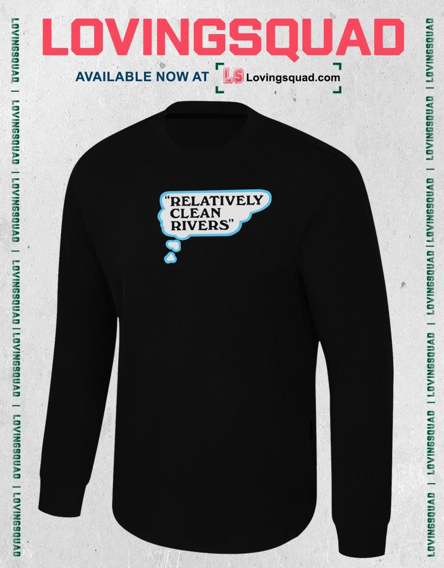 Relatively clean rivers T-Shirt