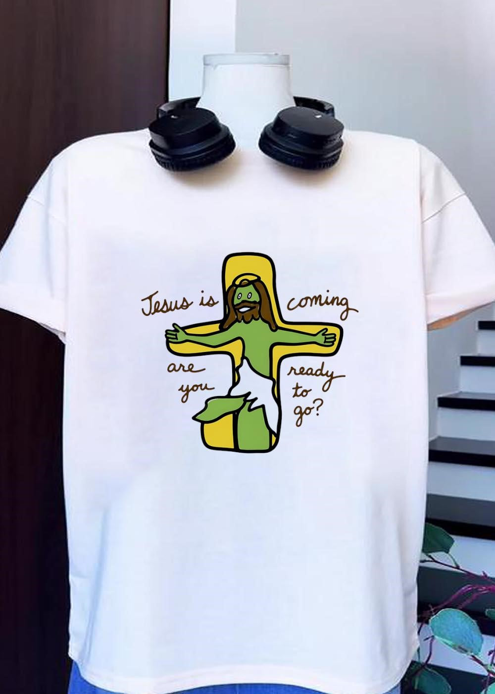 Religious Apparel Jesus Is Coming Are You Ready To Go T-Shirt