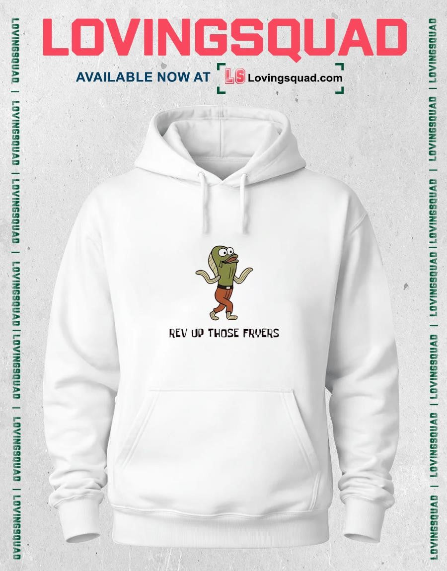 Rev Up Those Fryers T-Shirt