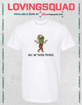 Rev Up Those Fryers T-Shirt