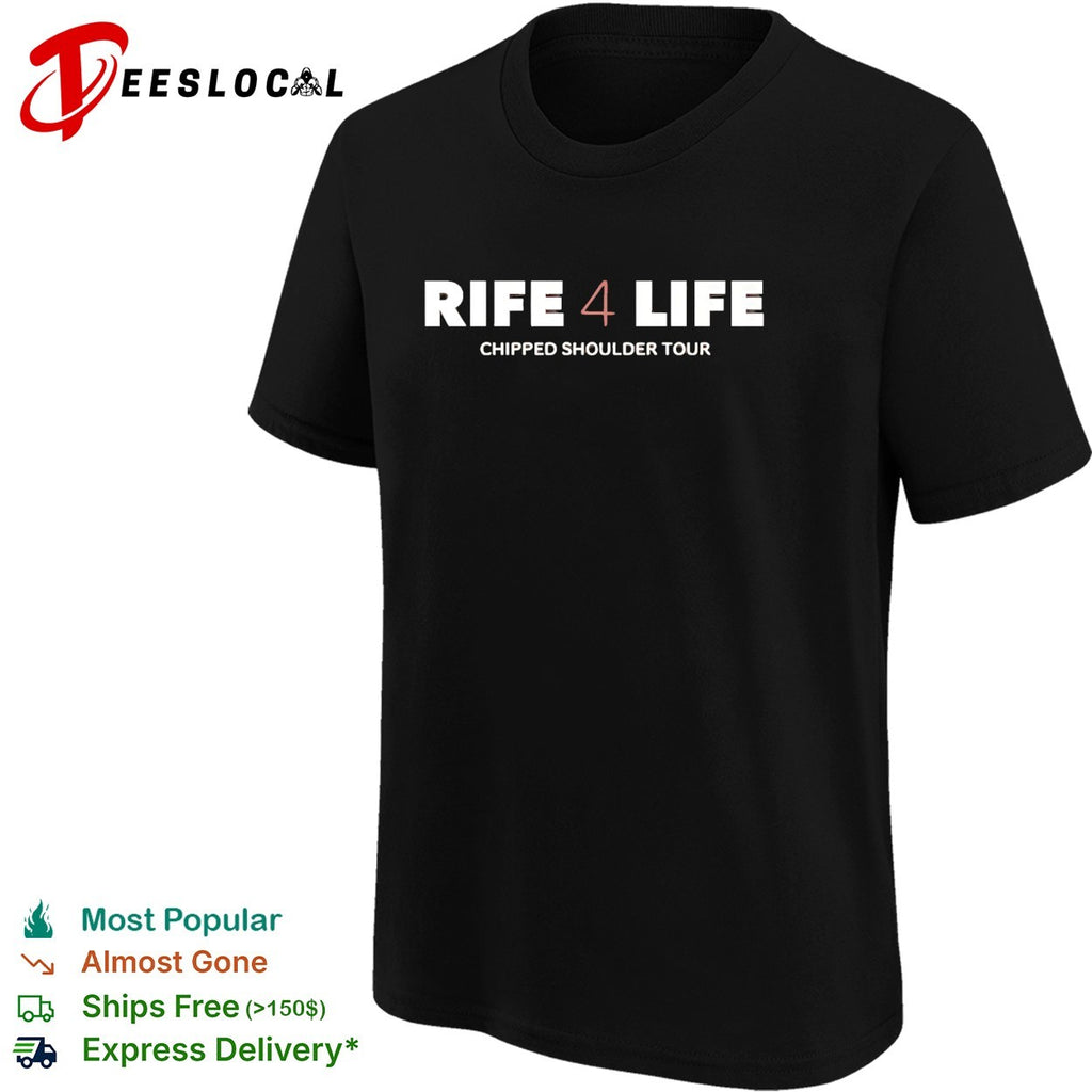 Rife 4 Life chipped shoulder tour shirt