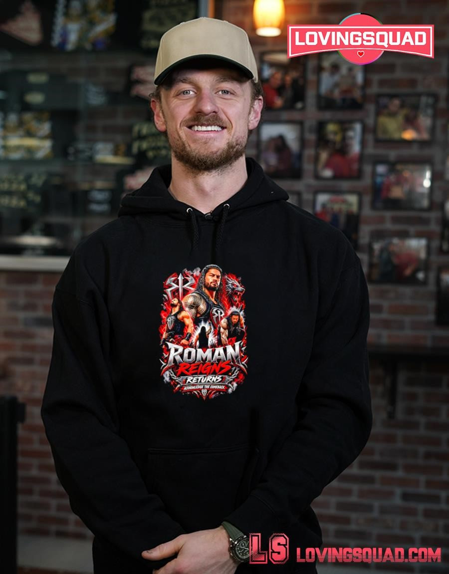 Roman Reigns Returns Acknowledge The Comeback T-shirt