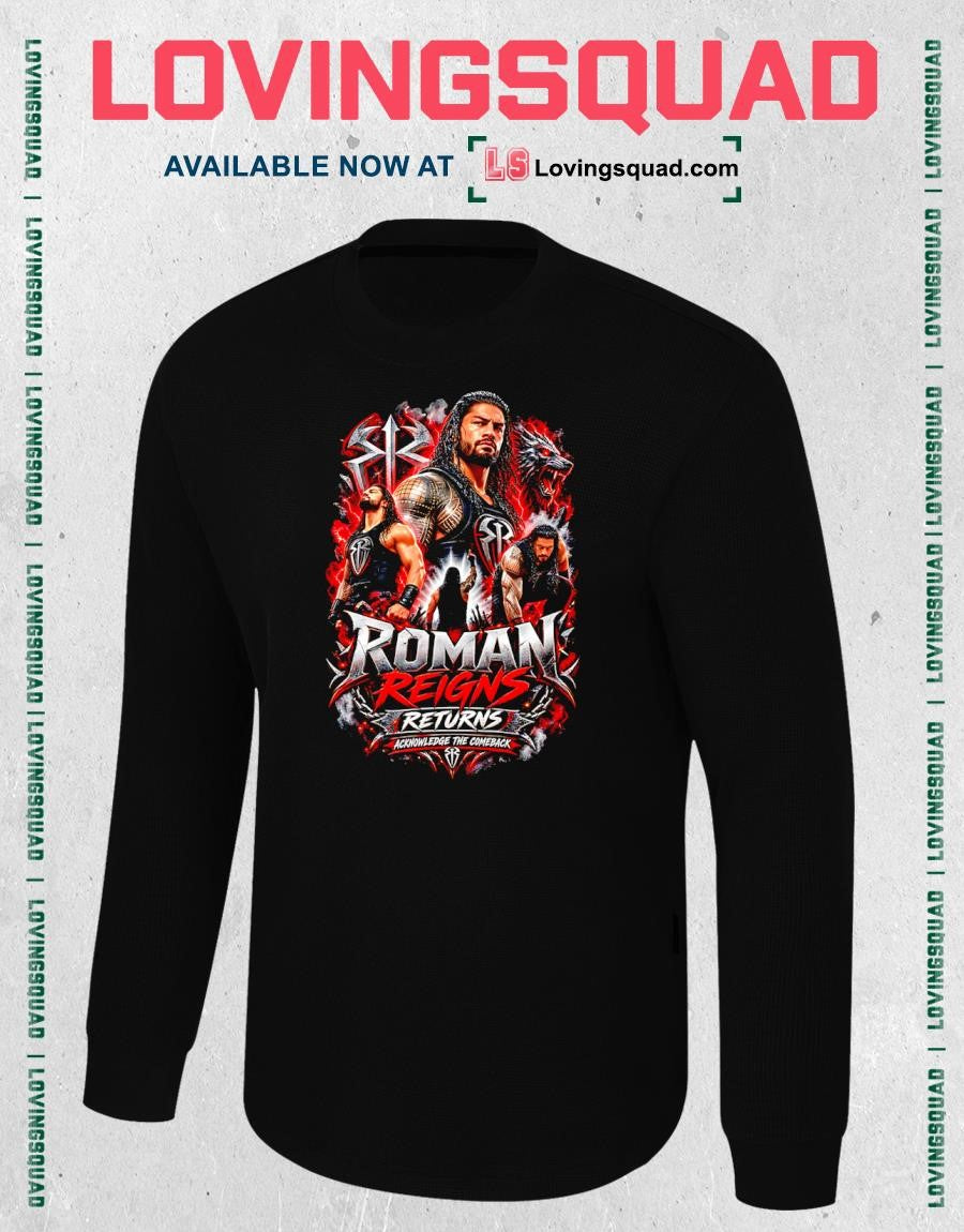 Roman Reigns Returns Acknowledge The Comeback T-shirt