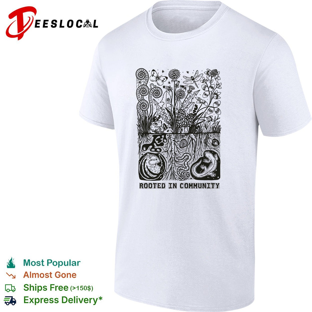 Rooted in community plants and roots shirt