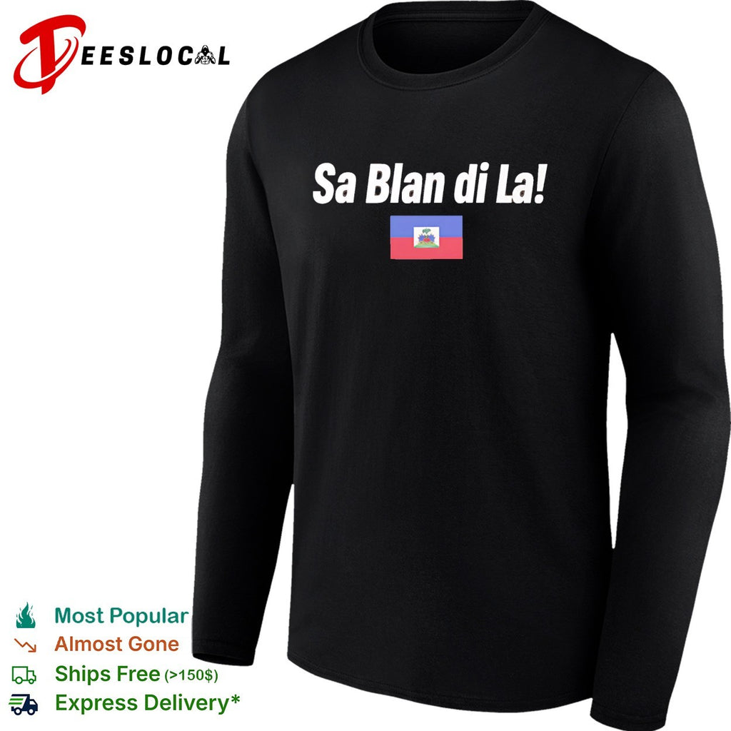 Sa Blan Di La Haitian Creole funny shirt