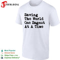 Saving the world one zagnut at a time shirt