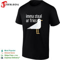 Seagull imma steal ur fries shirt