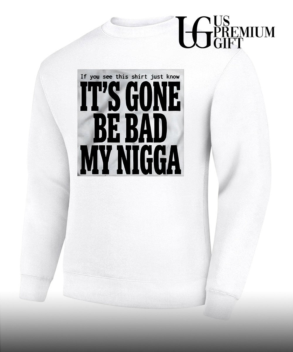Sean Strickland It’s Gone Be Bad My Nigga shirt