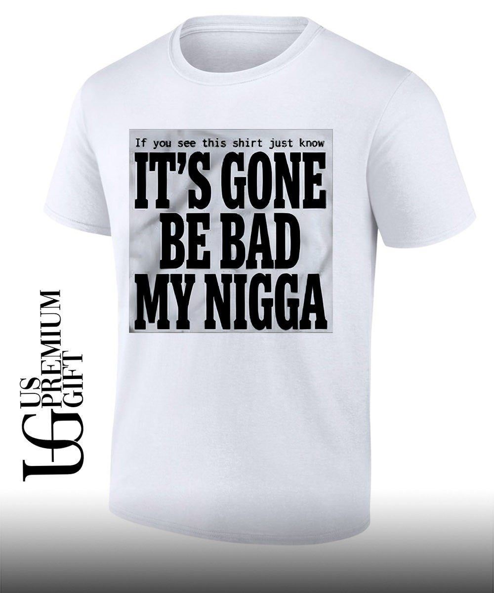 Sean Strickland It’s Gone Be Bad My Nigga shirt