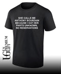 She calls me ab because I eat her parts unknown no reservations shirt
