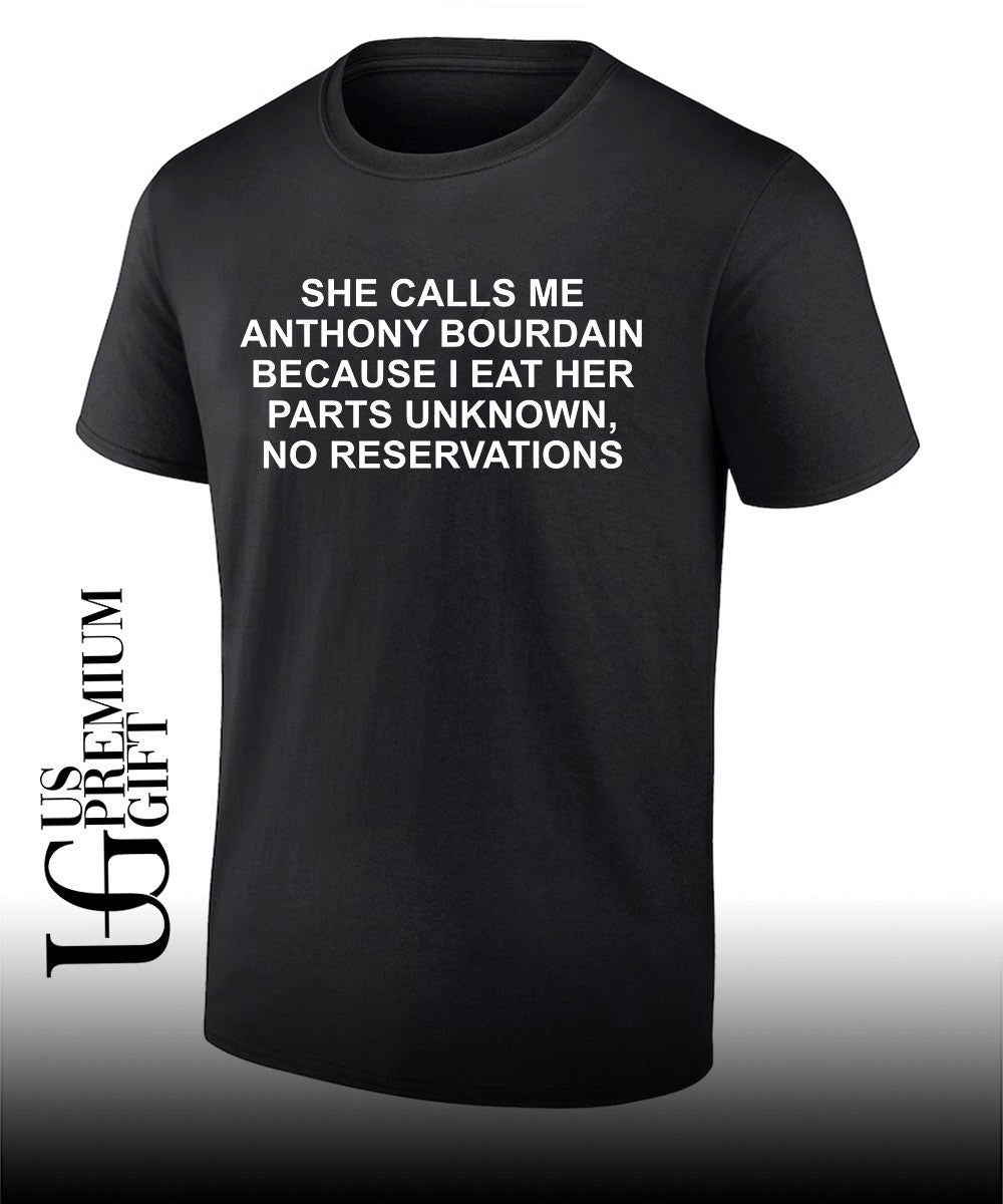 She calls me ab because I eat her parts unknown no reservations shirt
