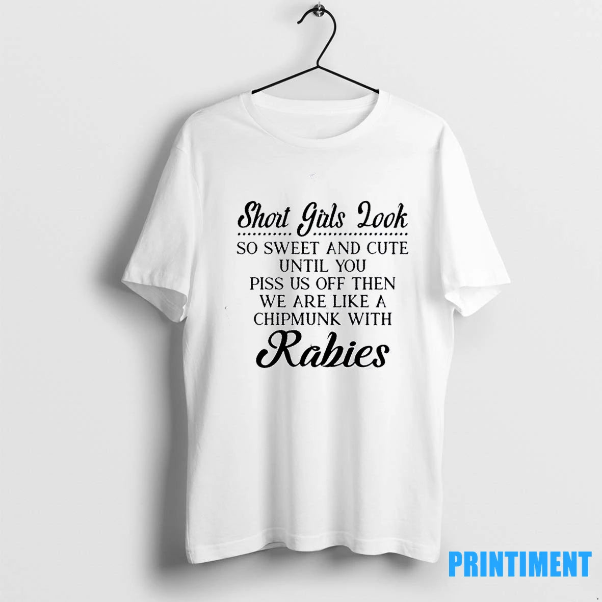 Short Girls Look So Sweet And Cute Until You Piss Us Off Then We Are T-Shirts, Hoodie, Sweatshirt | InkRitualCo.com