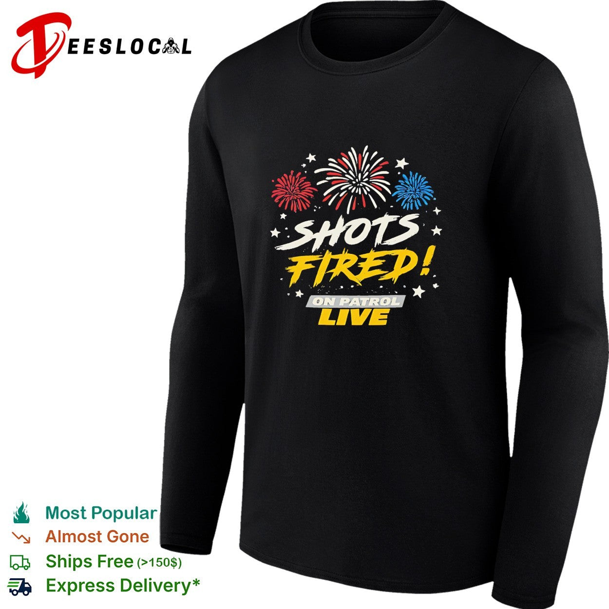 Shots fired on patrol live fireworks shirt