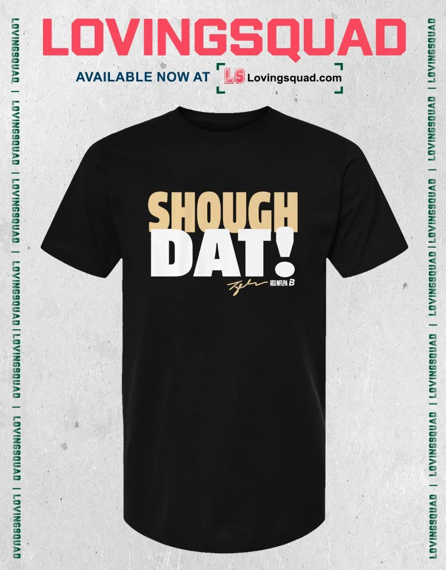 Shough Dat Will Shough Signature T-shirt